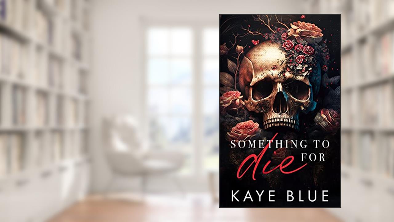 Something to Die For (Love After Life Book 1), written by Kaye Blue