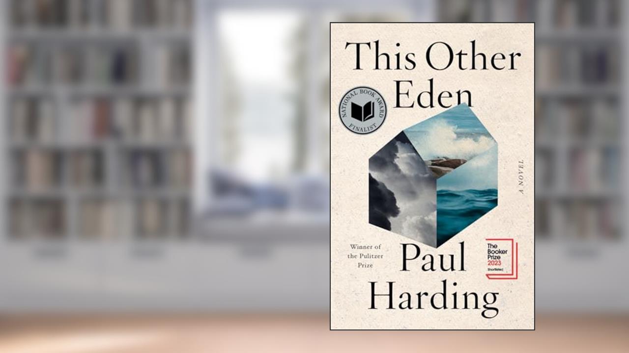 This Other Eden: A Novel, written by Paul Harding