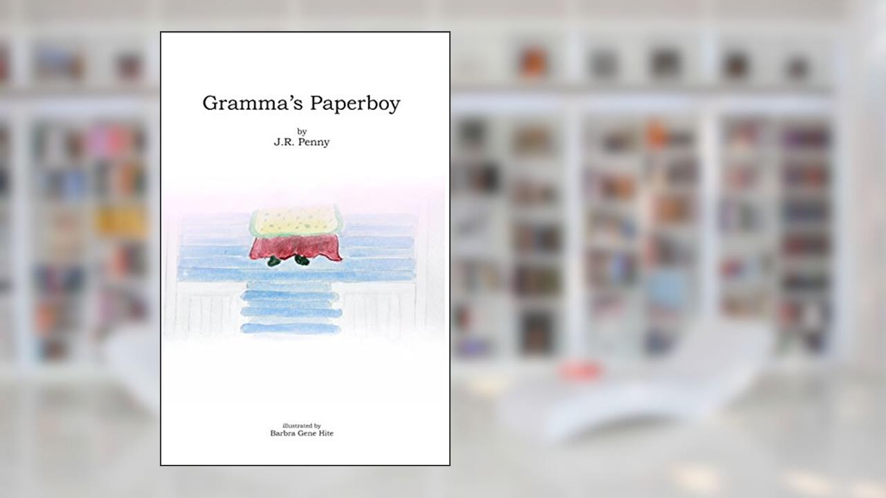 Gramma's Paperboy, written by JR Penny