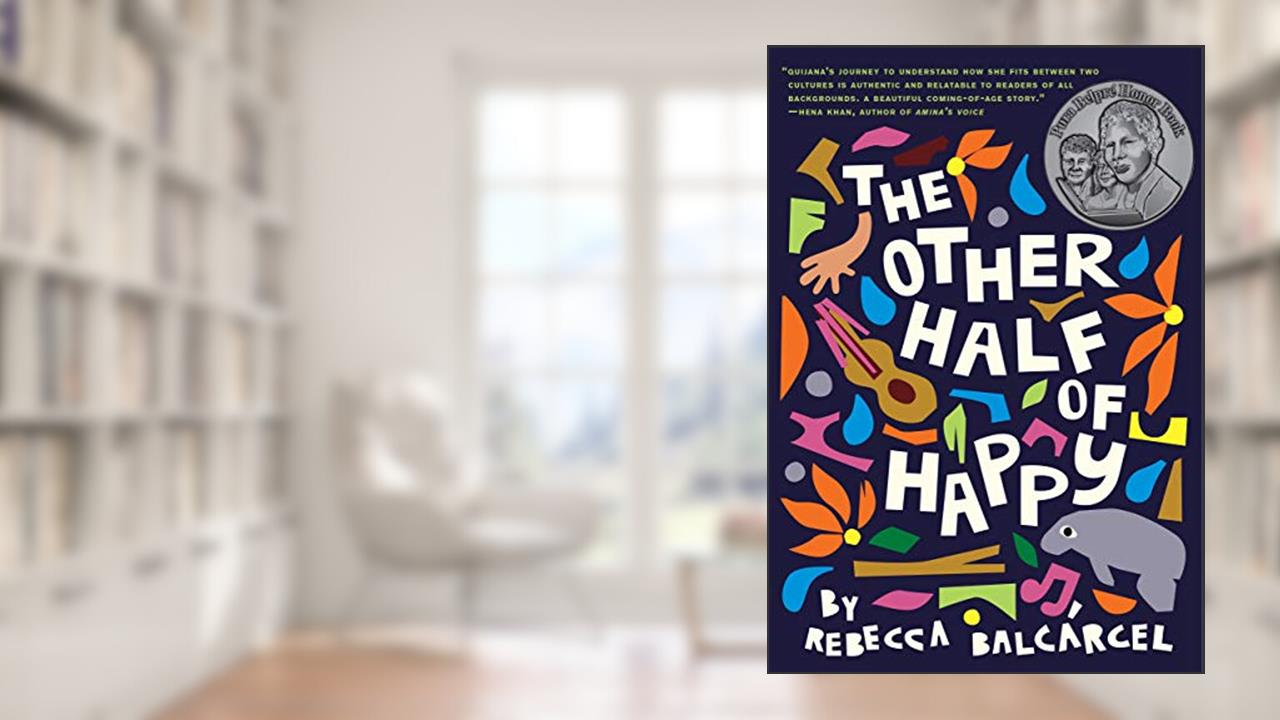 The Other Half of Happy: (Middle Grade Novel for Ages 9-12, Bilingual Tween Book), written by Rebecca Balcárcel