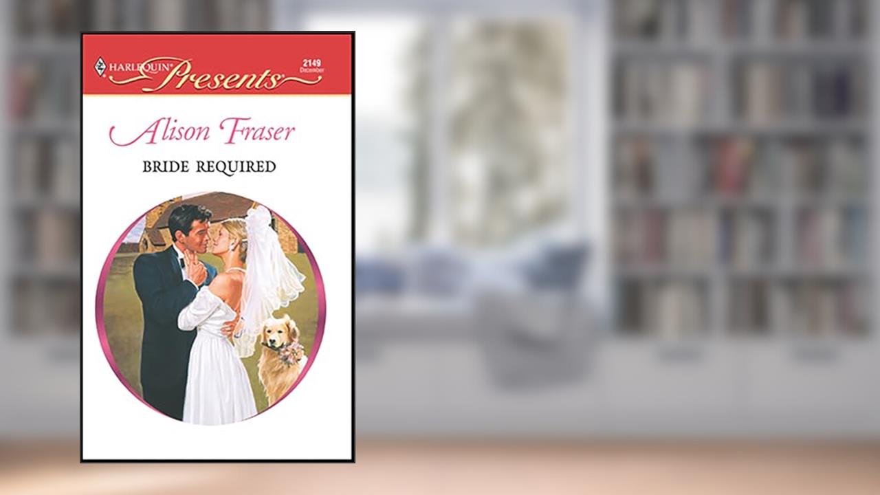 Bride Required (Wedlocked!), written by Alison Fraser
