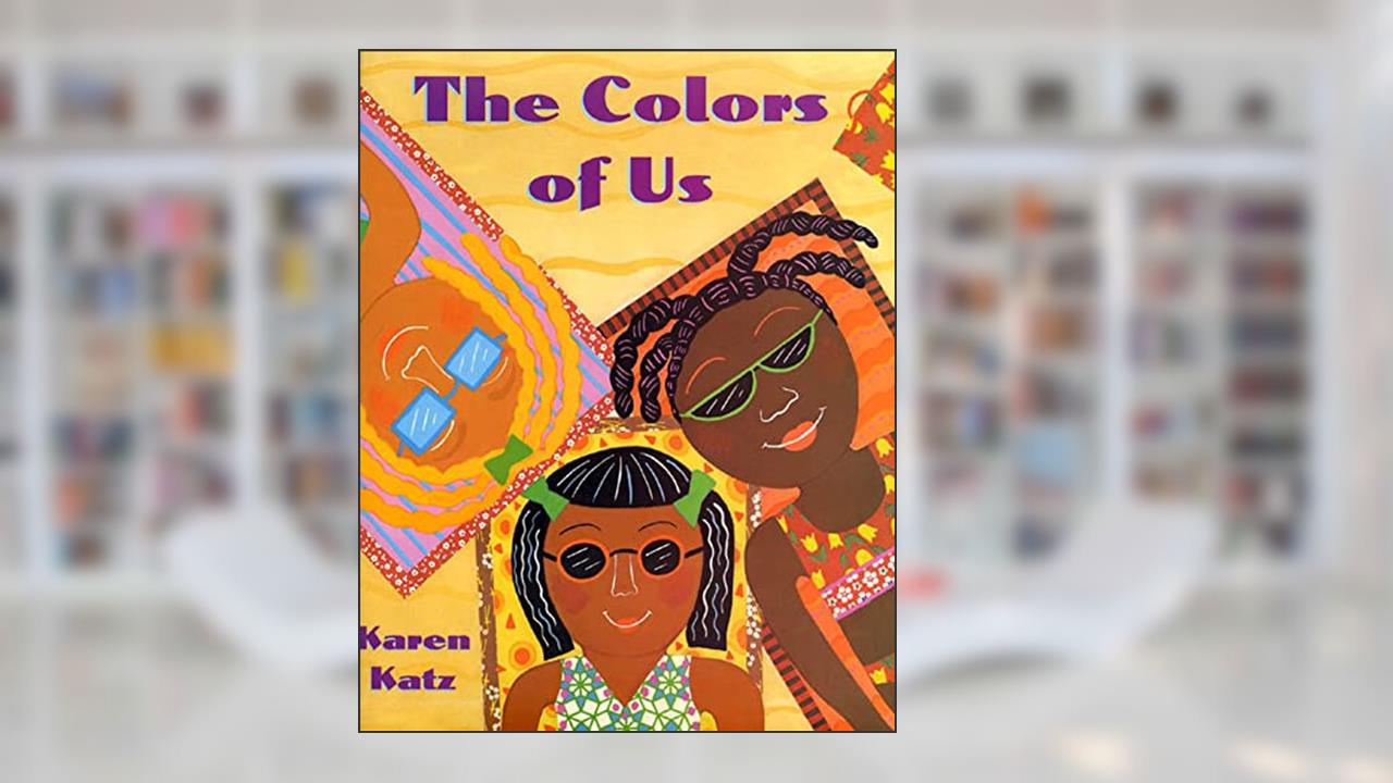 The Colors of Us, written by Karen Katz