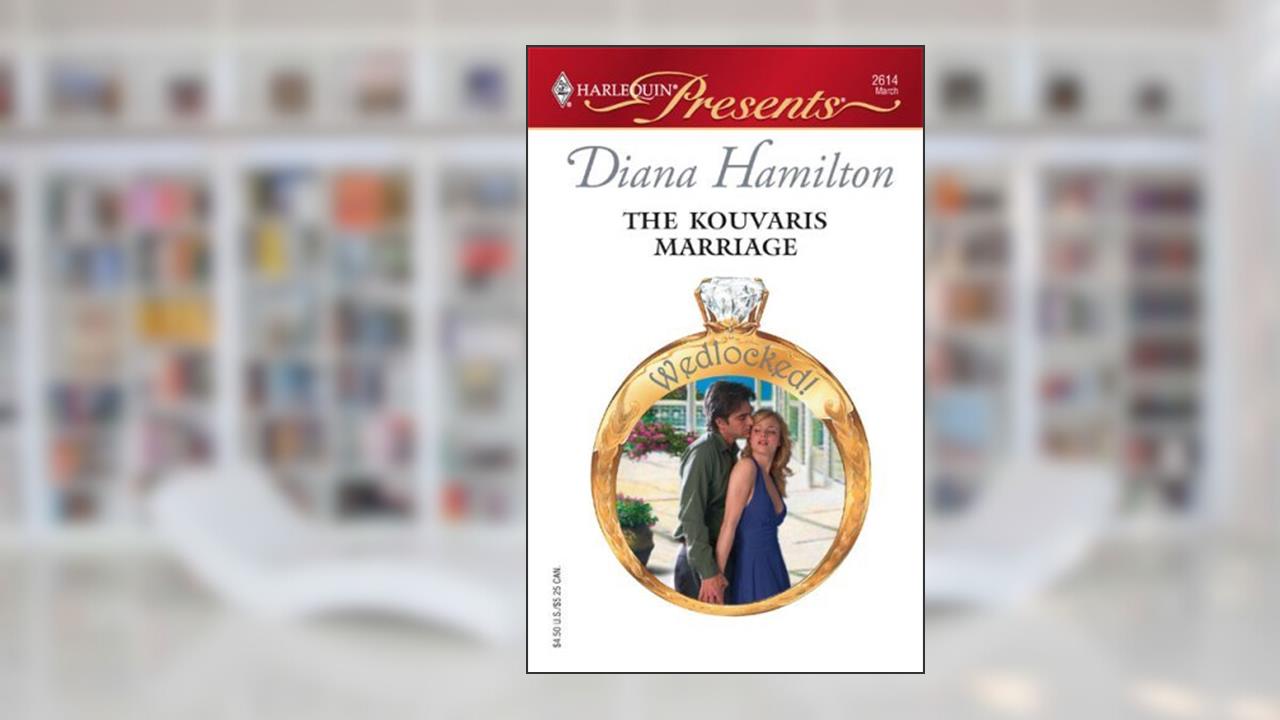 The Kouvaris Marriage (Wedlocked! Book 10), written by Diana Hamilton