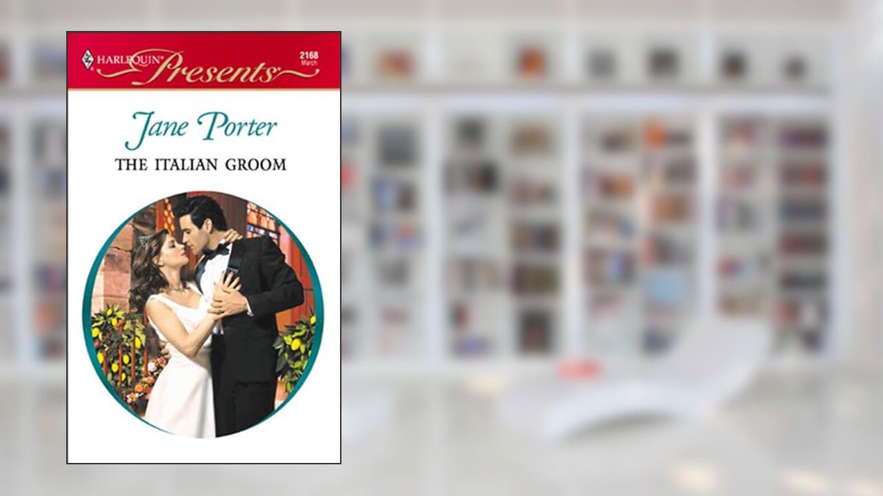 The Italian Groom (Wedlocked!), written by Jane Porter