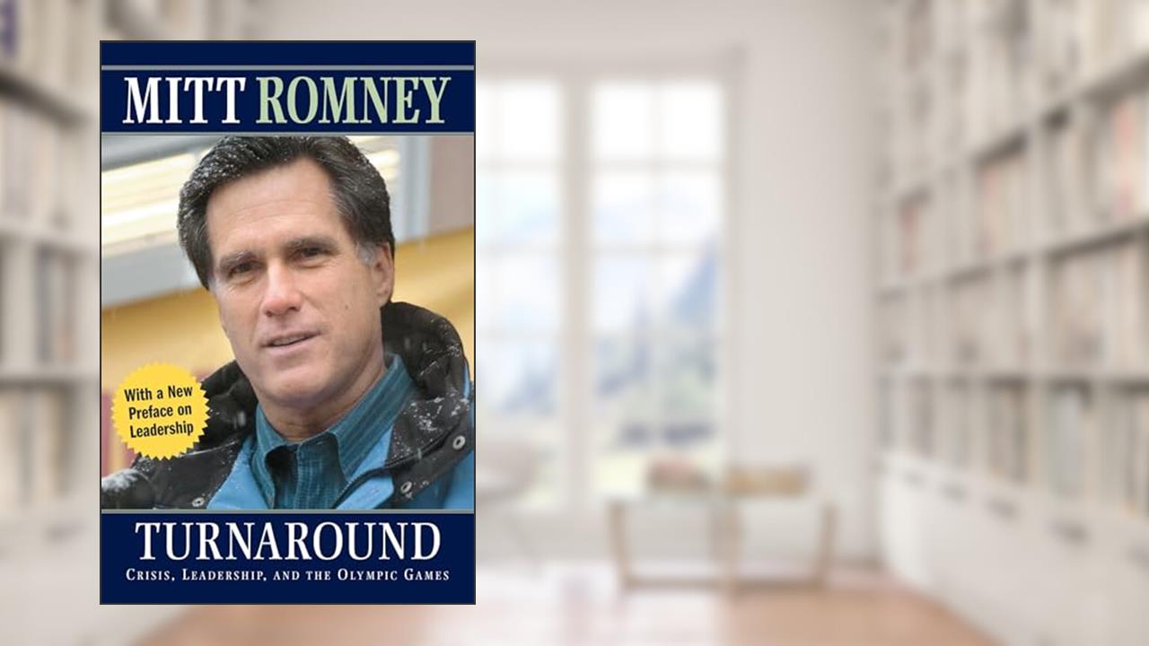 Turnaround: Crisis, Leadership, and the Olympic Games, written by Mitt Romney; Timothy Robinson
