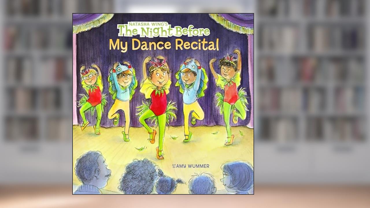 The Night Before My Dance Recital, written by Natasha Wing