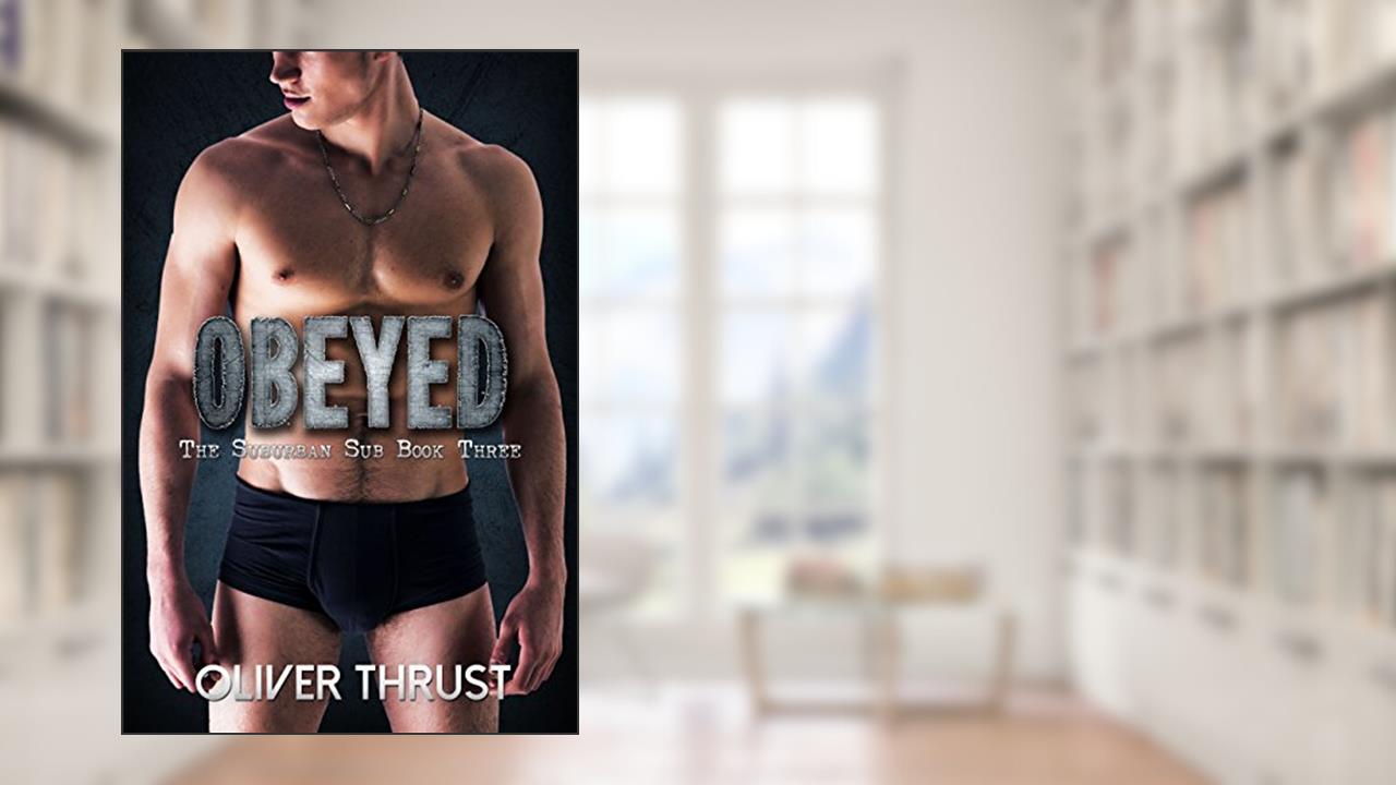 Obeyed (The Suburban Sub Book 3), written by Oliver Thrust