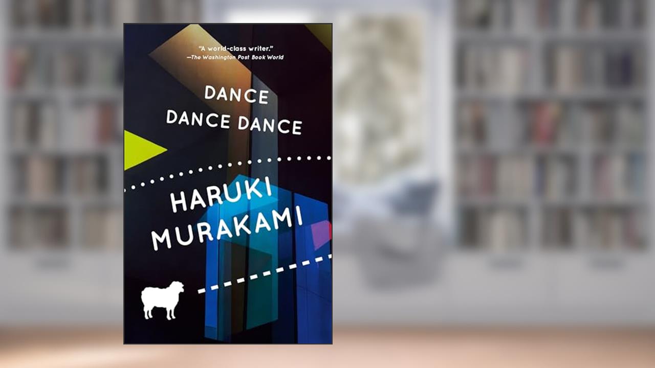 Dance Dance Dance, written by Haruki Murakami