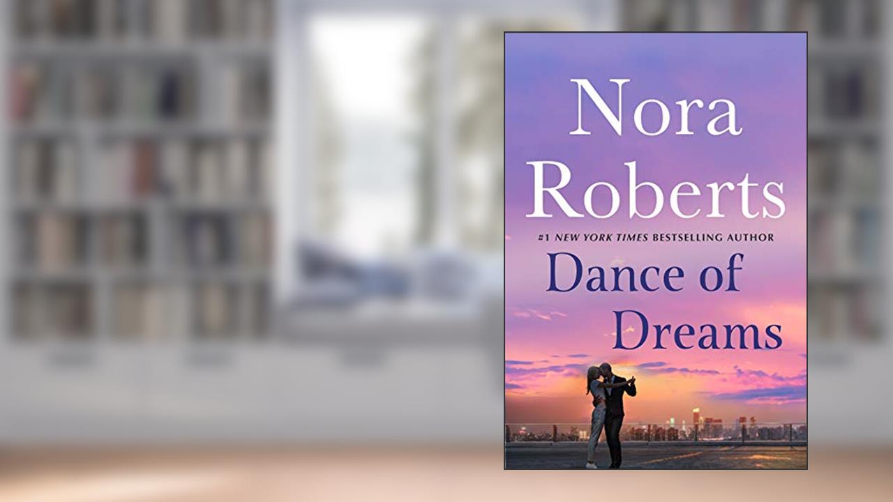 Dance of Dreams, written by Nora Roberts