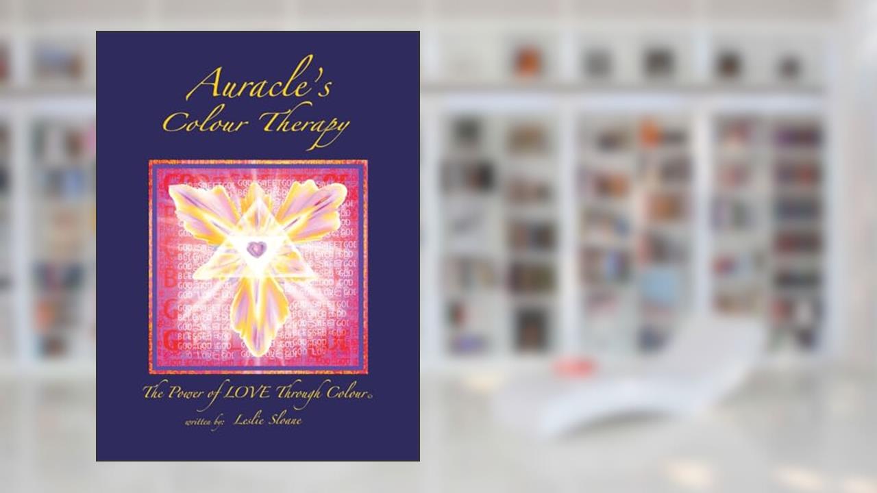 Auracle's Colour Therapy: The Power of Love Through Colour, written by Leslie Sloane