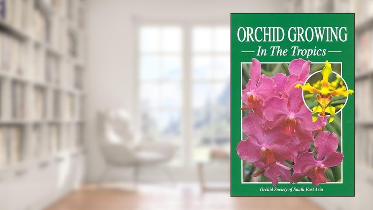 Orchid Growing in the Tropics, written by Orchid Society of South East Asia