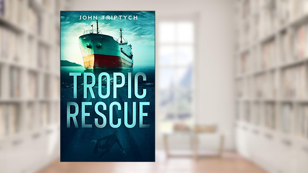 Tropic Rescue: A Sea Adventure Thriller (Tropic Ryden Book 2), written by John Triptych