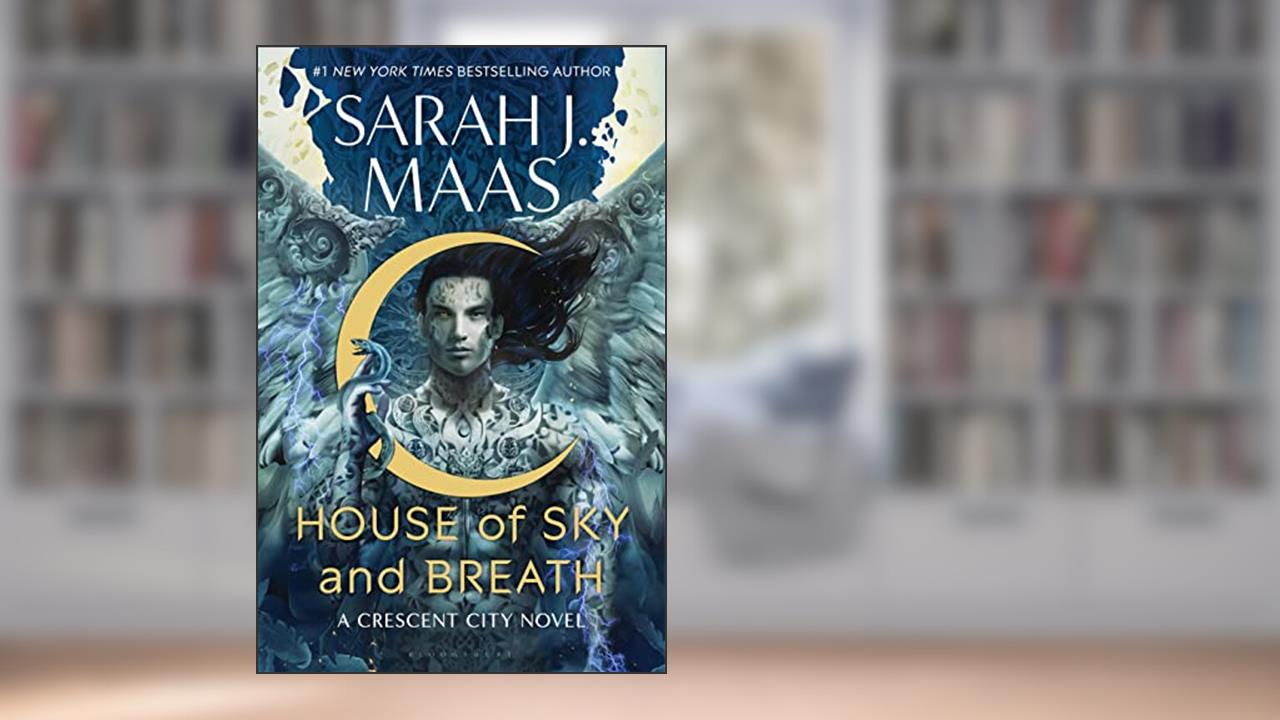 House of Sky and Breath (Crescent City Book 2), written by Sarah J. Maas