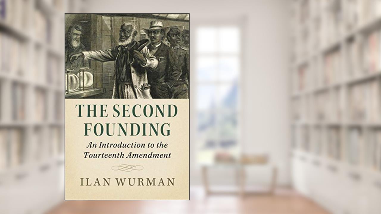 The Second Founding, written by Ilan Wurman