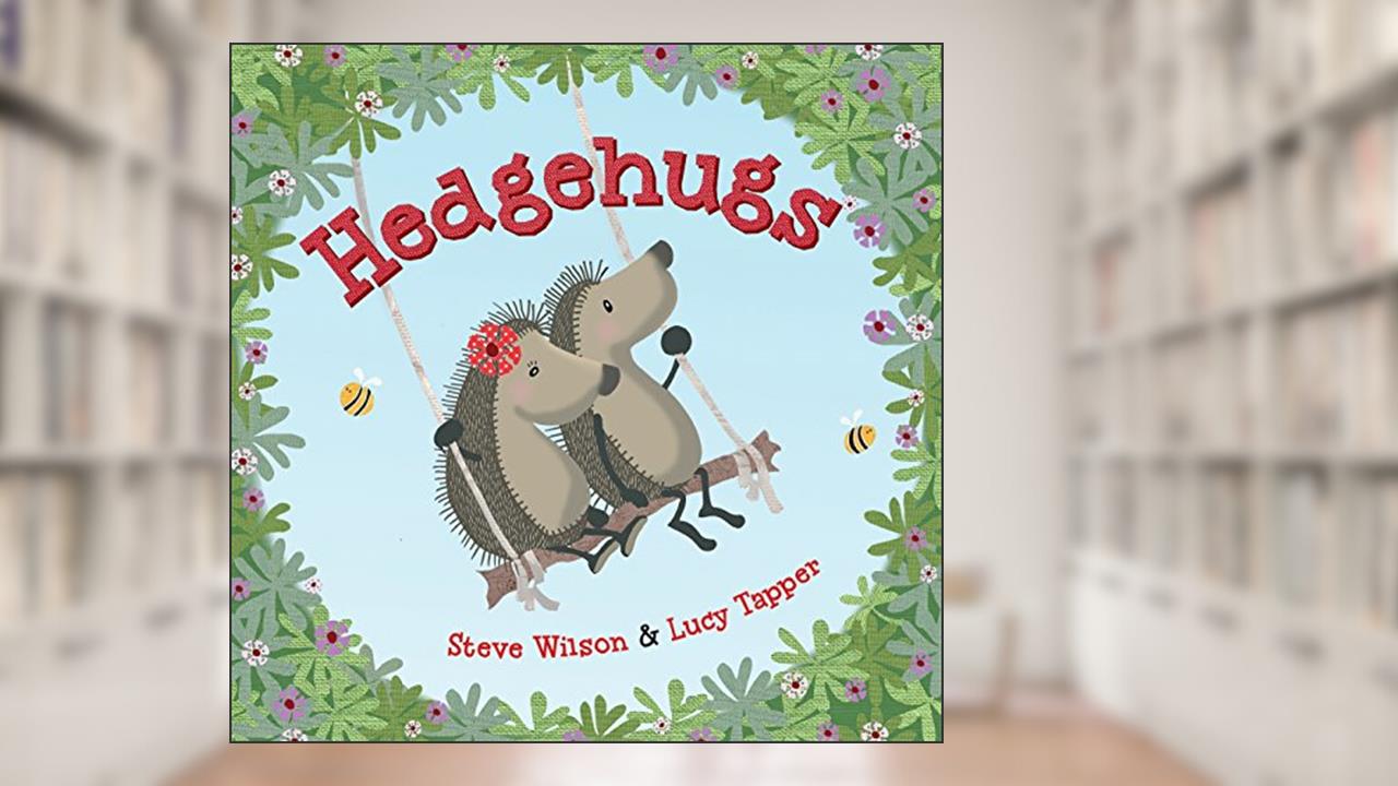 Hedgehugs (Hedgehugs, 1), written by Steve Wilson