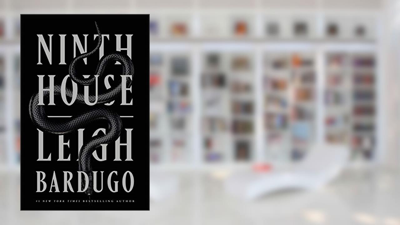 Ninth House (Ninth House Series, 1), written by Leigh Bardugo