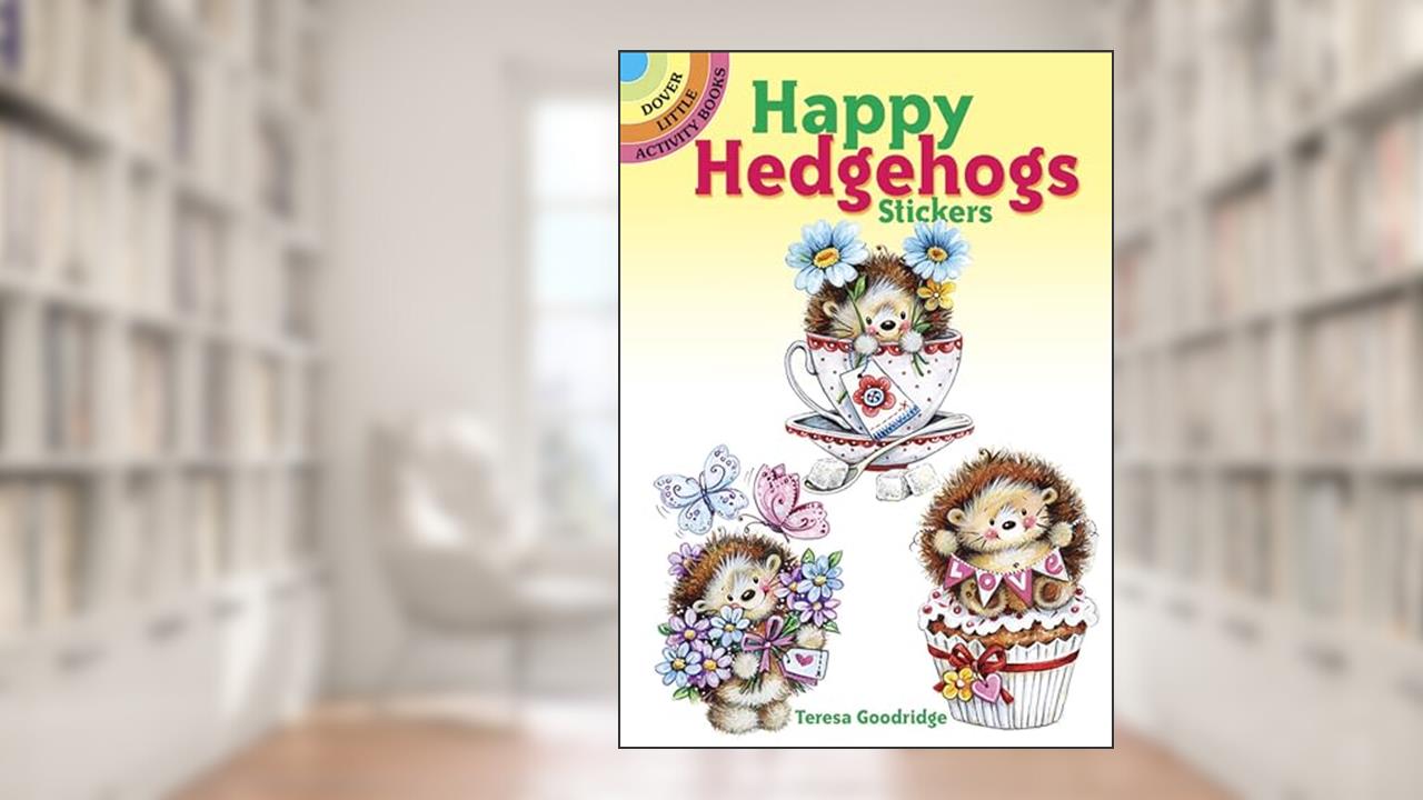 Happy Hedgehogs Stickers (Dover Little Activity Books: Animals), written by Teresa Goodridge