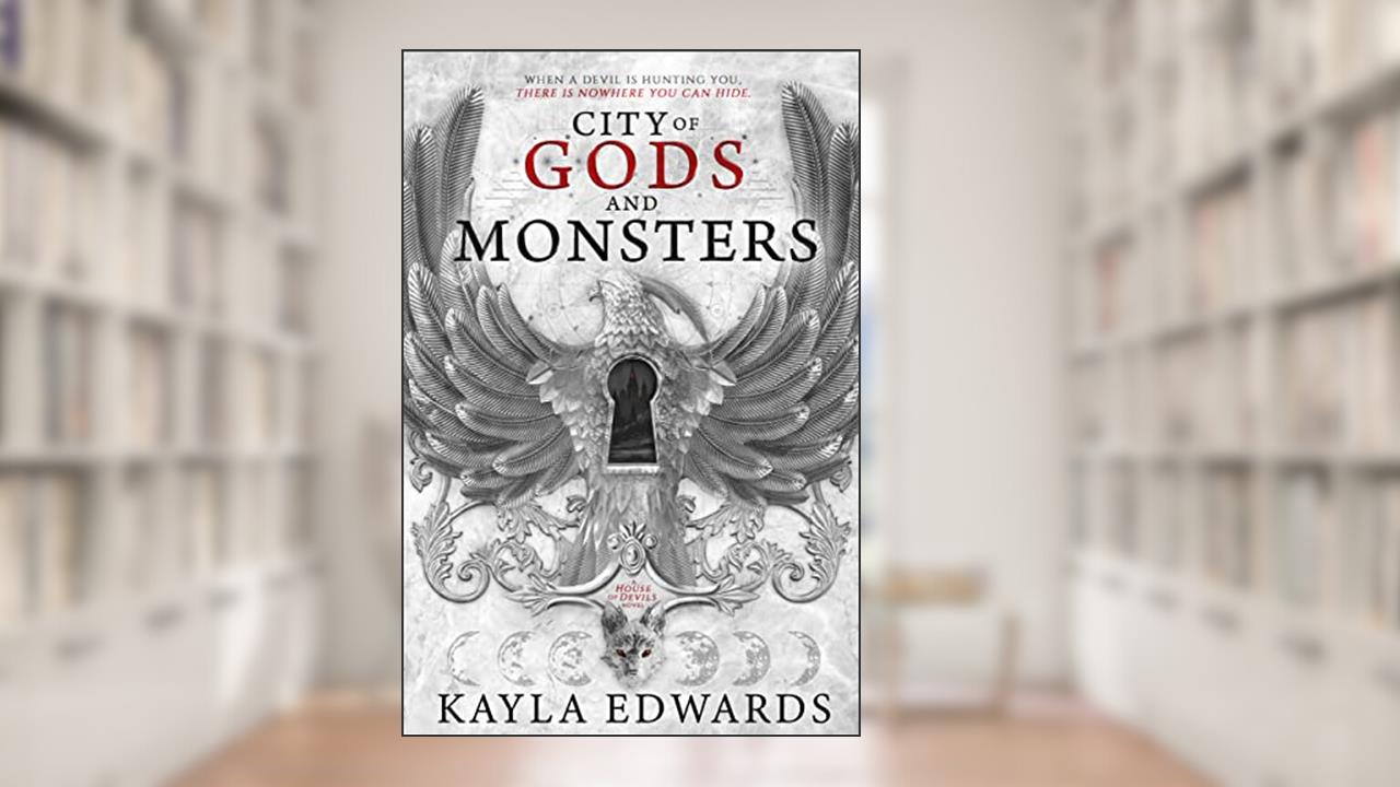City of Gods and Monsters (House of Devils Book 1), written by Kayla Edwards