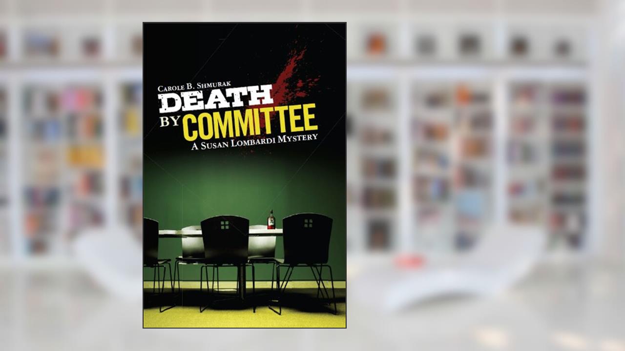 Death by Committee (Susan Lombardi Mysteries), written by Carole Shmurak
