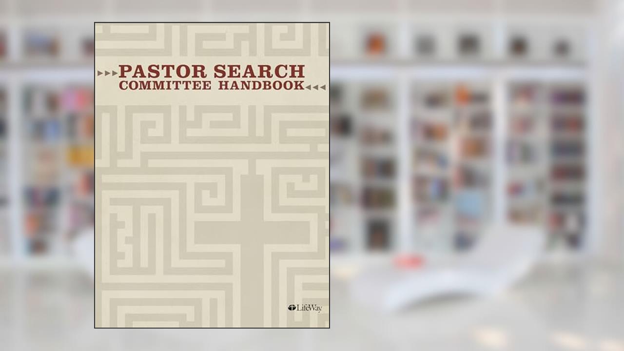 Pastor Search Committee Handbook, Revised, written by Robert L. Sheffield