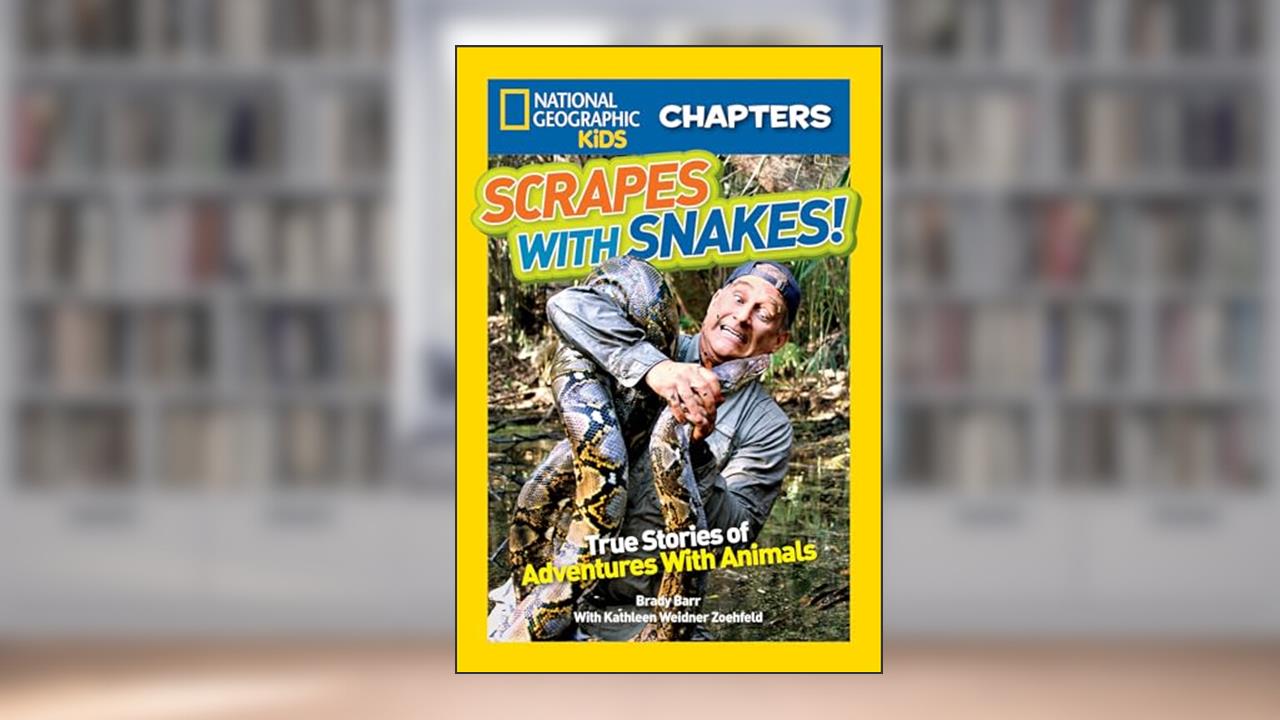 National Geographic Kids Chapters: Scrapes With Snakes: True Stories of Adventures With Animals (NGK Chapters), written by Brady Barr