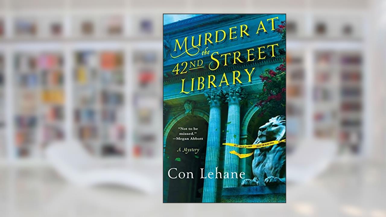 Murder at the 42nd Street Library: A Mystery (The 42nd Street Library Mysteries, 1), written by Con Lehane