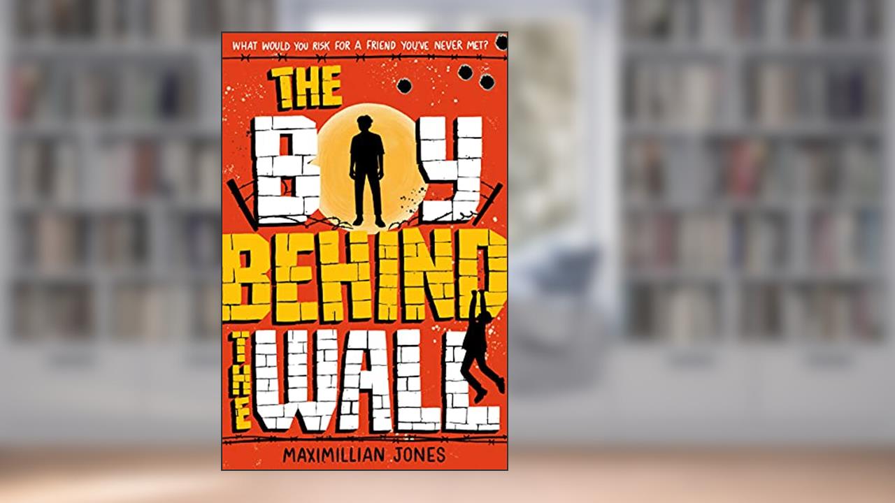 The Boy Behind The Wall: a page-turning thriller set on either side of the Berlin Wall, written by Maximillian Jones