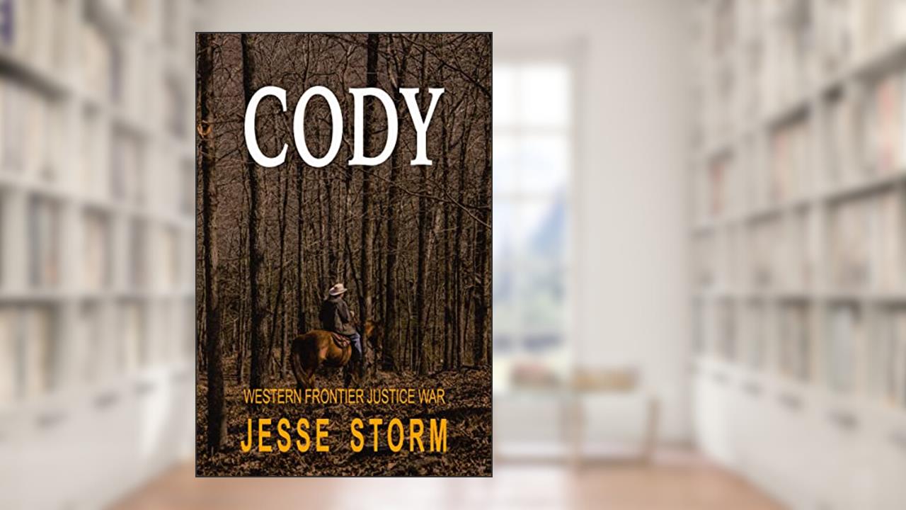 Cody (Western Frontier Justice War), written by Jesse Storm