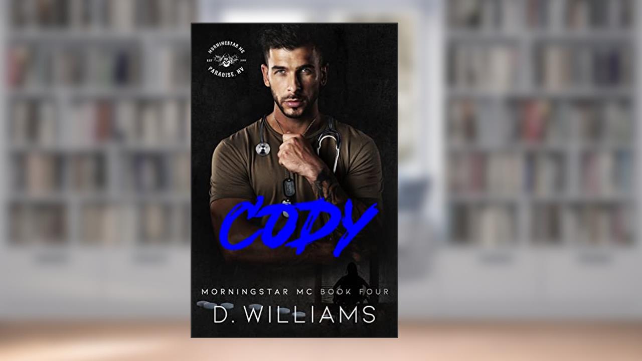 Cody: A MorningStar MC Novel, written by D Williams
