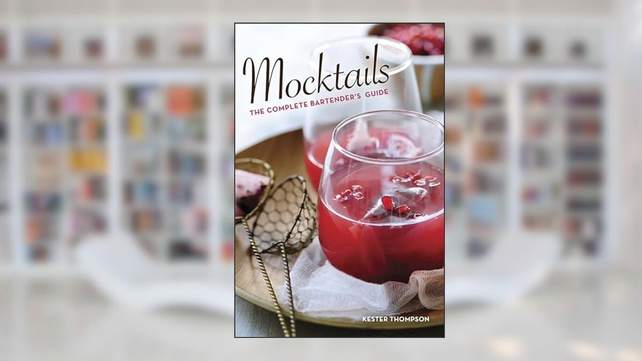 Mocktails: The Complete Bartender's Guide, written by Kester Thompson