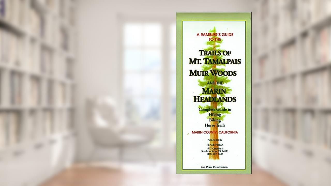 Trails of Mt. Tamalpais, John Muir Woods and the Marin Headlands, written by Pease