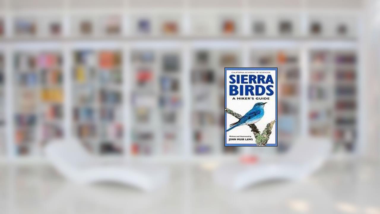 Sierra Birds: A Hiker's Guide, written by John Muir Laws