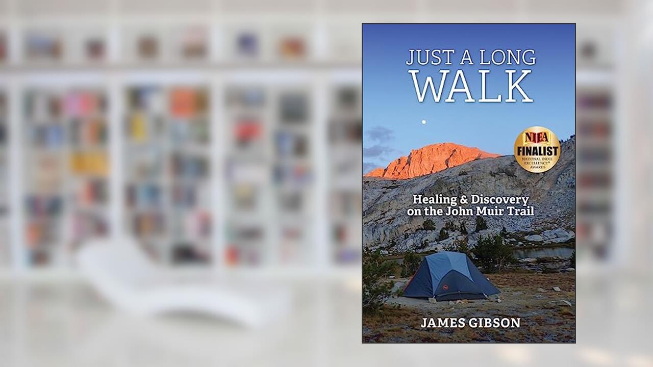 Just a Long Walk: Healing & Discovery on the John Muir Trail, written by James Gibson