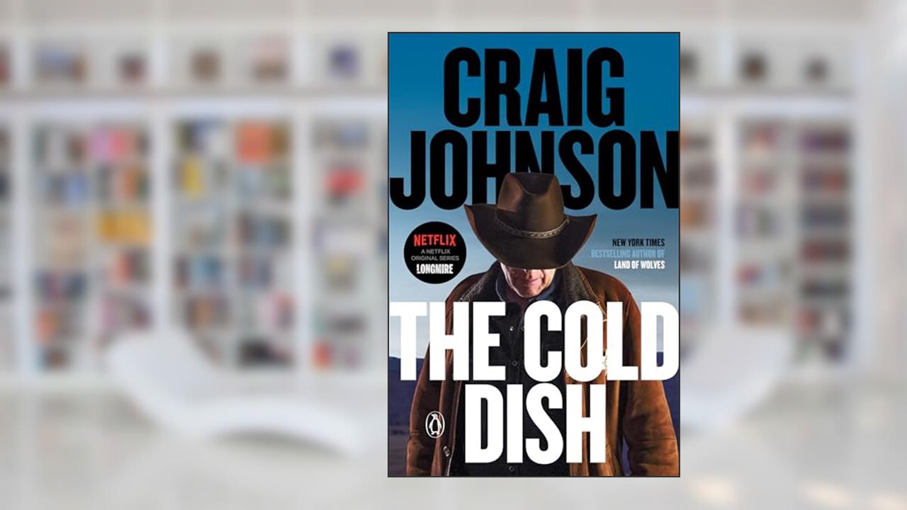 The Cold Dish: A Longmire Mystery, written by Craig Johnson