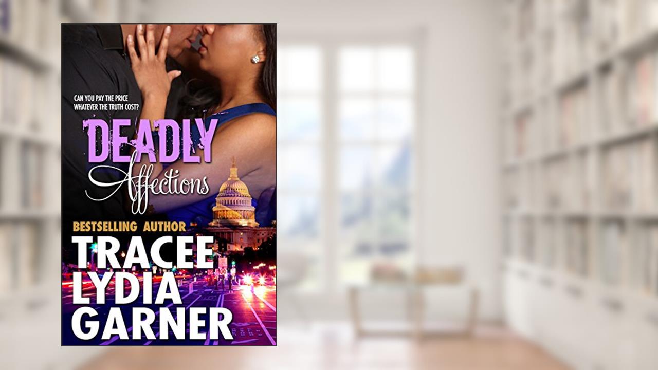 Deadly Affections (Parker Brother's Family Series Book 2), written by Tracee Lydia Garner