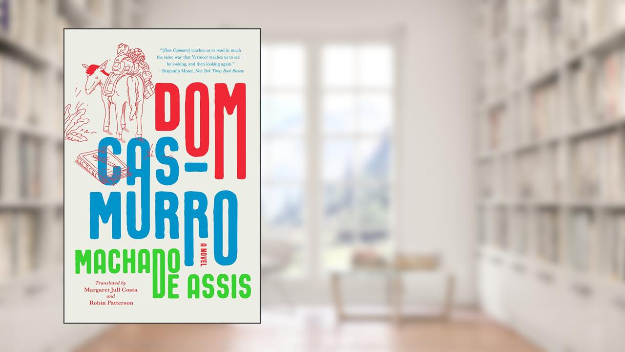 Dom Casmurro, written by Machado de Assis