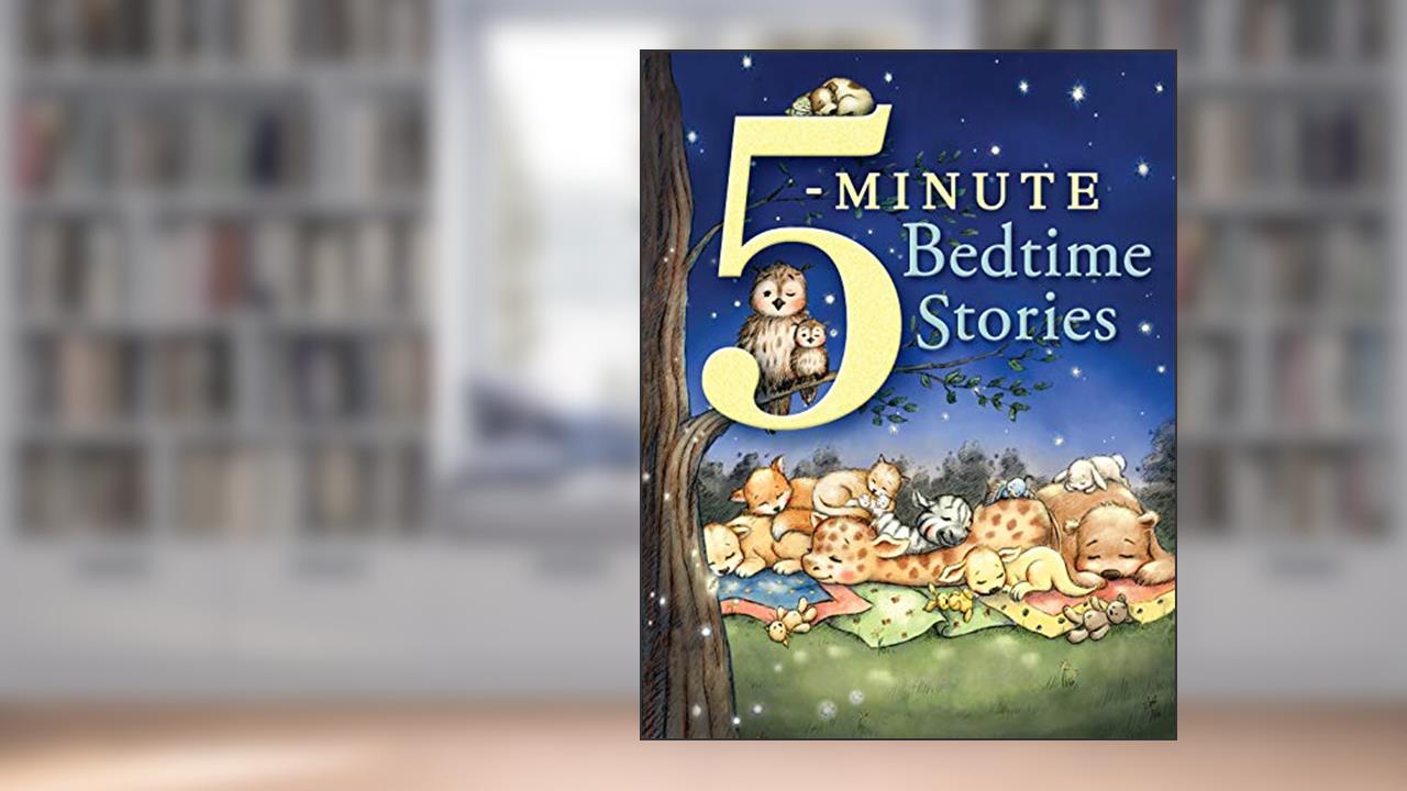 5 Minute Bedtime Stories for Kids - Gift for Easter, Christmas, Communions, Newborns, Birthdays, written by Pamela Kennedy; Anne Kennedy Brady