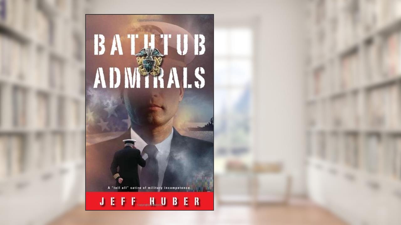 Bathtub Admirals, written by Jeff Huber