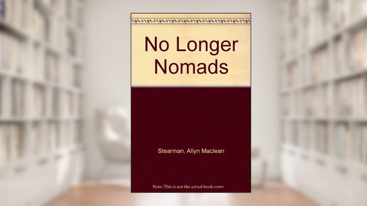 No Longer Nomads: The Siriono Revisited, written by Allyn Maclean Stearman