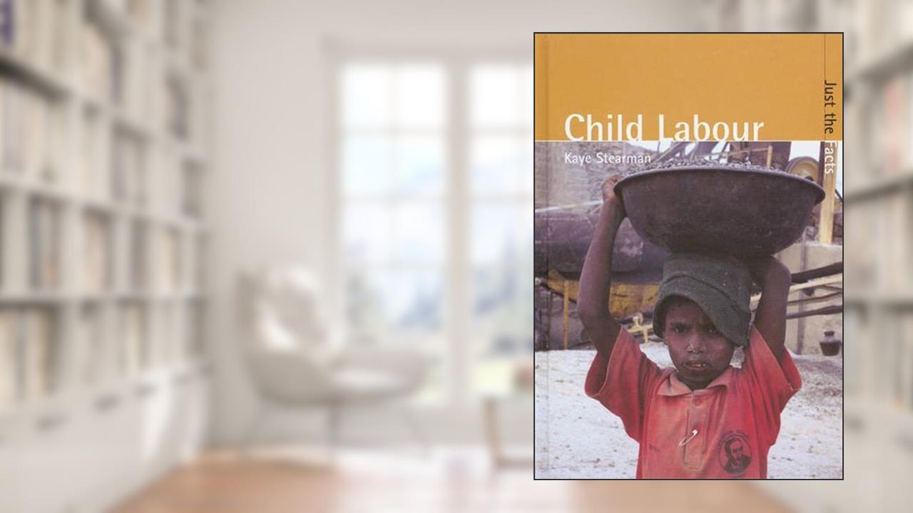 Just the Facts: Child Labour, written by Kaye Stearman