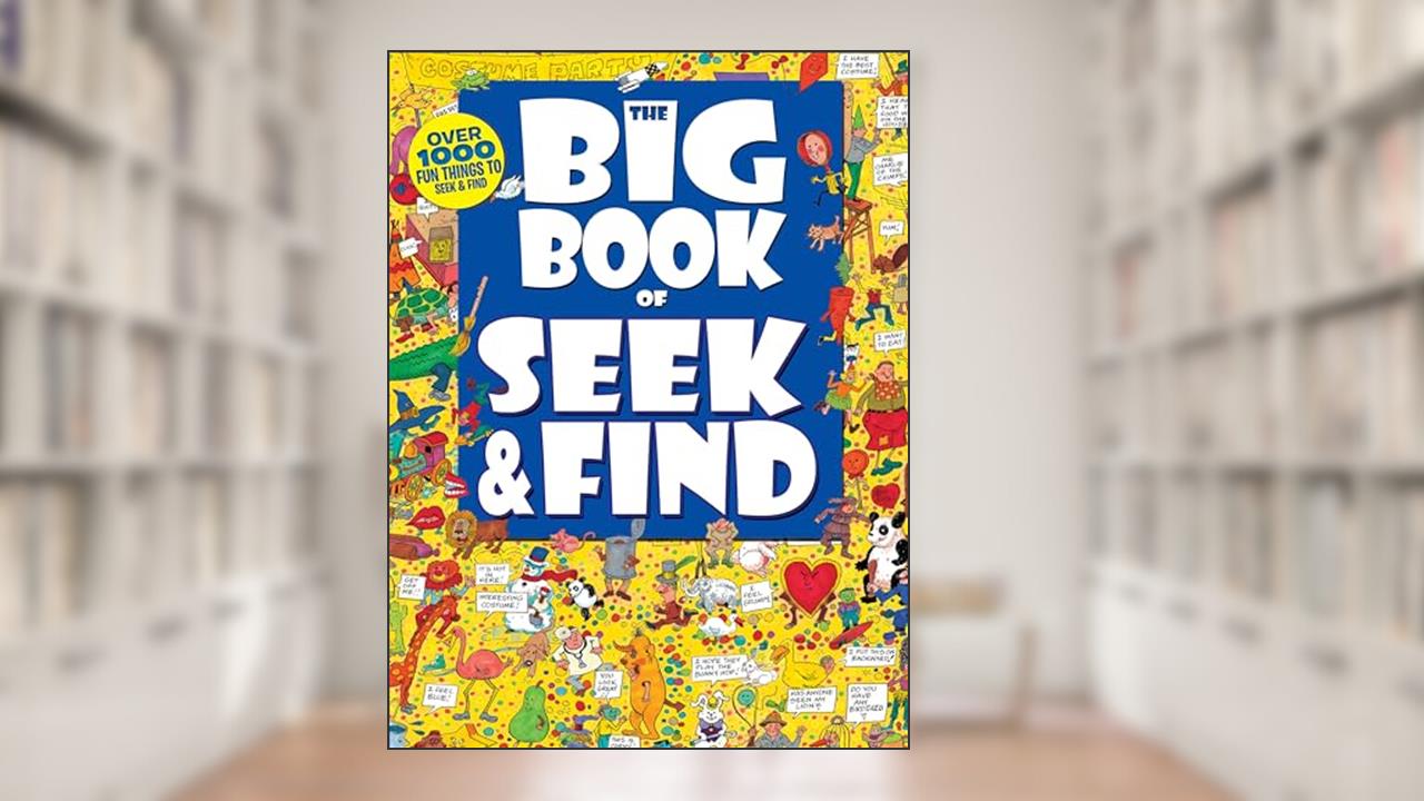 The Big Book of Seek & Find, written by Kidsbooks Publishing; Rainstorm Publishing