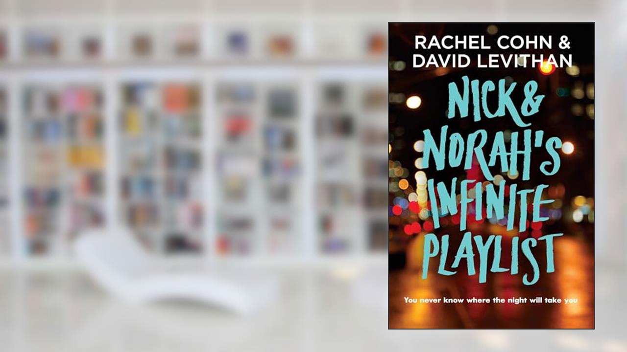 Nick & Norah's Infinite Playlist, written by Rachel Cohn; David Levithan