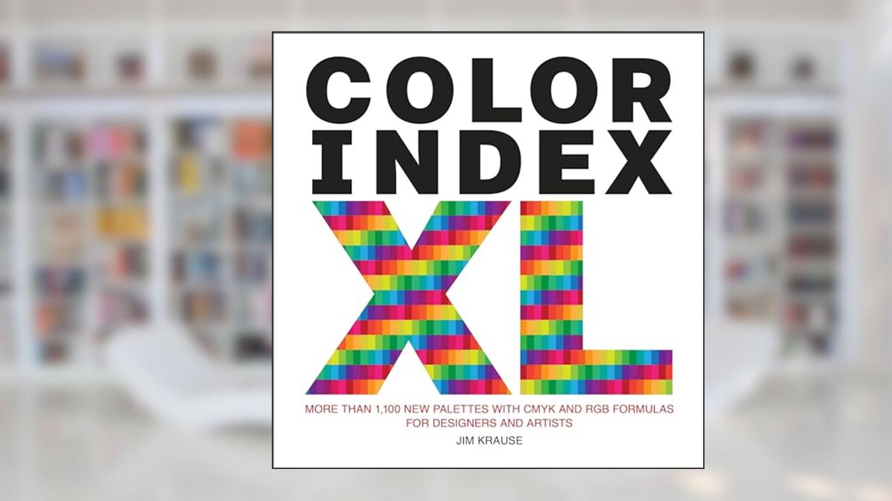 Color Index XL: More than 1,100 New Palettes with CMYK and RGB Formulas for Designers and Artists, written by Jim Krause