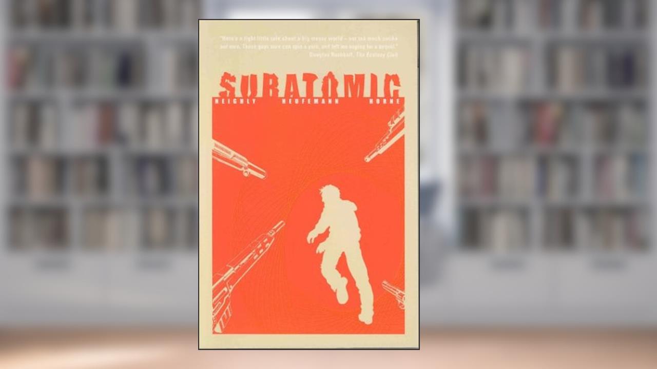Subatomic, written by Patrick Neighly