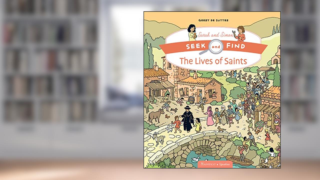 The Lives of Saints (Volume 2) (Seek and Find Sara and Simon), written by Geert de Sutter
