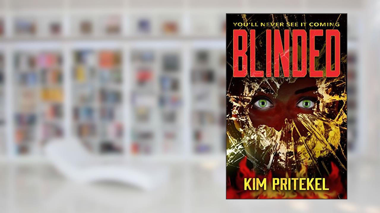 Blinded, written by Kim Pritekel