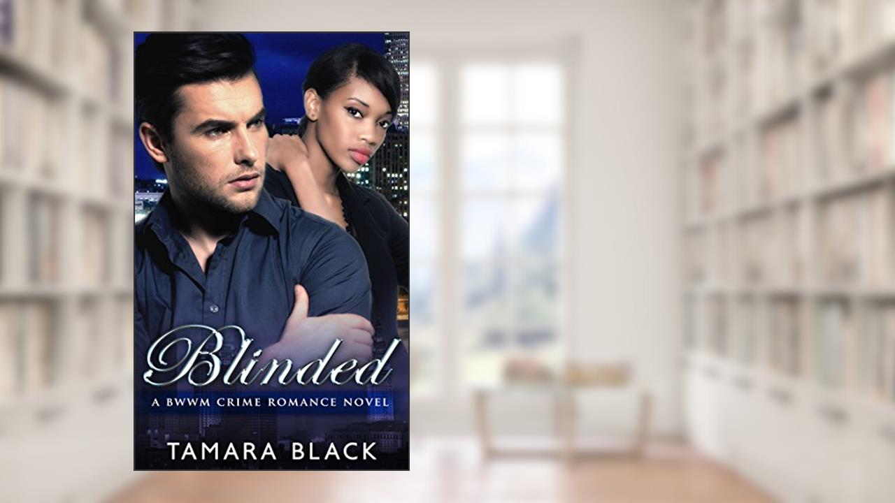 Blinded: BWWM Crime Romance, written by Tamara Black