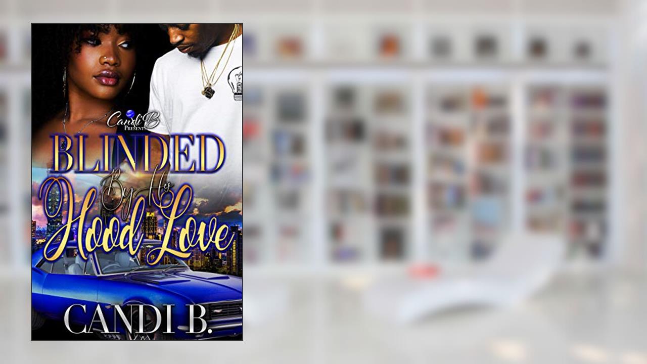 Blinded By His Hood Love, written by Candi B