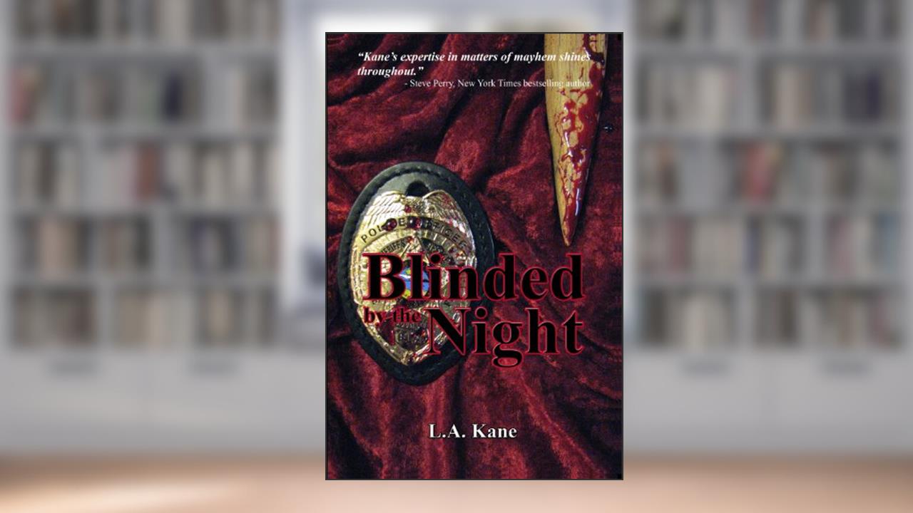Blinded by the Night, written by L. A. Kane