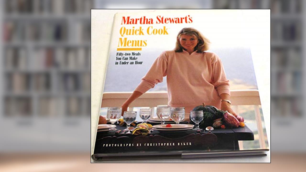 Martha Stewart's Quick Cook Menus, written by Martha Stewart